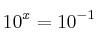 10^x = 10^{-1}