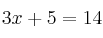 3x+5=14