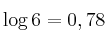 \log 6=0,78