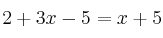 2+3x-5=x+5 2+3x-5=x+5