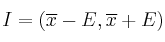 I = \left( \overline{x}-E,  \overline{x}+E)