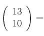 \left( \begin{array}{c}13 \\ 10 \end{array} \right) = \left( \begin{array}{c}13 \\ 10 \end{array} \right) =