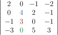 \left|\begin{array}{cccc}2 & {\color[RGB]{0,0,0}{0}} & -1 & -2 \\ 0 & {\color[RGB]{30,100,220}{4}} & 2 & -1 \\ -1 & {\color[RGB]{200,30,30}{3}} & 0 & -1 \\ -3 & {\color[RGB]{0,155,50}{0}} & 5 & 3\end{array}\right|