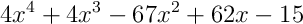 4x^{4}+4x^{3}-67x^{2}+62x-15