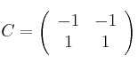 C =\left(
\begin{array}{cc}
 -1 & -1 \\
 1 & 1
\end{array}
\right)