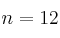 n = 12