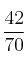 \frac{42}{70}