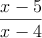 \frac{x-5}{x-4}