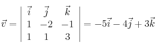 \vec{v} = \left| \begin{array}{ccc}
\vec{i} &\vec{j} &\vec{k} \\
1 & -2 & -1 \\
1 & 1 & 3
\end{array} \right| = -5 \vec{i} -4 \vec{j} + 3 \vec{k} \vec{v} = \left| \begin{array}{ccc}
\vec{i} &\vec{j} &\vec{k} \\
1 & -2 & -1 \\
1 & 1 & 3
\end{array} \right| = -5 \vec{i} -4 \vec{j} + 3 \vec{k}