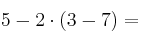 5 -2 \cdot (3-7) = 