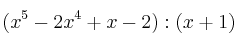 (x^5-2x^4+x-2):(x+1) (x^5-2x^4+x-2):(x+1)