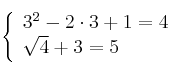 \left\{ \begin{array}{lll} 3^2 - 2 \cdot 3 + 1 = 4 \\ \sqrt{4} + 3 = 5  \end{array} \right.