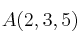 A(2,3,5)