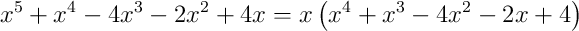 x^{5}+x^{4}-4x^{3}-2x^{2}+4x = x\left(x^{4}+x^{3}-4x^{2}-2x+4\right)