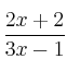 \frac{2x+2}{3x-1} \frac{2x+2}{3x-1}