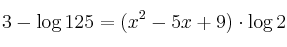 3 - \log{125} = (x^2-5x+9) \cdot \log{2}