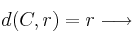 d(C,r) = r \longrightarrow 