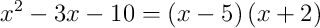 x^{2}-3x-10 = \left(x-5\right)\left(x+2\right)