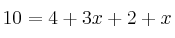 10 = 4+3x+2+x 10 = 4+3x+2+x