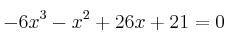 -6x^3-x^2 + 26x + 21 = 0