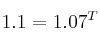 1.1 = 1.07^T