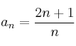 a_n = \frac{2n+1}{n} a_n = \frac{2n+1}{n}