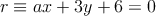 r \equiv ax + 3y + 6 = 0