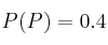 P(P) = 0.4