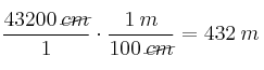 \frac{43200 \: \cancel{cm}}{1} \cdot \frac{1 \: m}{100 \: \cancel{cm}} = 432 \: m \frac{43200 \: \cancel{cm}}{1} \cdot \frac{1 \: m}{100 \: \cancel{cm}} = 432 \: m