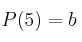 P(5)=b