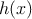 h(x)