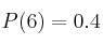 P(6)=0.4