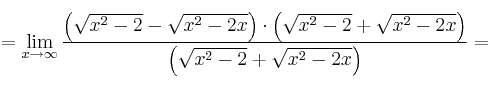 =\lim_{x \rightarrow \infty} \frac{ \left( \sqrt{x^2-2} - \sqrt{x^2-2x} \right) \cdot \left( \sqrt{x^2-2} + \sqrt{x^2-2x} \right)}{\left( \sqrt{x^2-2} + \sqrt{x^2-2x} \right)}= =\lim_{x \rightarrow \infty} \frac{ \left( \sqrt{x^2-2} - \sqrt{x^2-2x} \right) \cdot \left( \sqrt{x^2-2} + \sqrt{x^2-2x} \right)}{\left( \sqrt{x^2-2} + \sqrt{x^2-2x} \right)}=