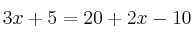 3x+5=20+2x-10 3x+5=20+2x-10