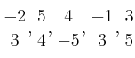 \frac{-2}{3}, \frac{5}{4}, \frac{4}{-5}, \frac{-1}{3}, \frac{3}{5}