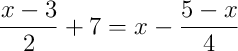 \frac{x-3}{2}+7=x-\frac{5-x}{4}