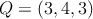 Q=(3,4,3)