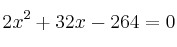 2x^2+32x - 264=0