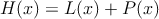 H(x) = L(x)+P(x)