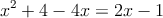  x^2+4-4x=2x-1  