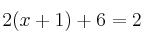 2(x+1) + 6 = 2 2(x+1) + 6 = 2