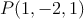 P(1,-2,1)