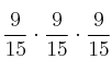 \frac{9}{15} \cdot \frac{9}{15} \cdot \frac{9}{15} \frac{9}{15} \cdot \frac{9}{15} \cdot \frac{9}{15}