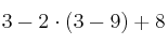 3-2\cdot(3-9)+8