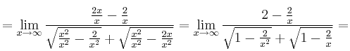 =\lim_{x \rightarrow \infty} \frac{ \frac{2x}{x}-\frac{2}{x}}{\sqrt{\frac{x^2}{x^2}-\frac{2}{x^2}} + \sqrt{\frac{x^2}{x^2}-\frac{2x}{x^2}}}
=\lim_{x \rightarrow \infty} \frac{2-\frac{2}{x}}{\sqrt{1-\frac{2}{x^2}} + \sqrt{1-\frac{2}{x}}}= =\lim_{x \rightarrow \infty} \frac{ \frac{2x}{x}-\frac{2}{x}}{\sqrt{\frac{x^2}{x^2}-\frac{2}{x^2}} + \sqrt{\frac{x^2}{x^2}-\frac{2x}{x^2}}}
=\lim_{x \rightarrow \infty} \frac{2-\frac{2}{x}}{\sqrt{1-\frac{2}{x^2}} + \sqrt{1-\frac{2}{x}}}=