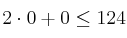 2 \cdot 0+ 0 \leq 124