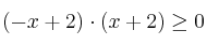 (-x+2) \cdot (x+2) \geq 0