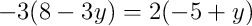 -3(8 - 3y) = 2(-5 + y)