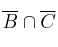 \overline{B} \cap \overline{C}