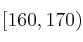 [160, 170) [160, 170)